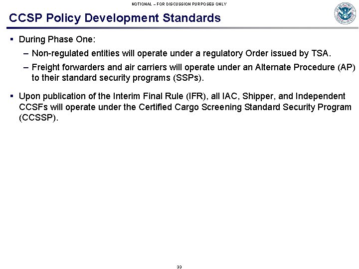 NOTIONAL – FOR DISCUSSION PURPOSES ONLY CCSP Policy Development Standards § During Phase One: