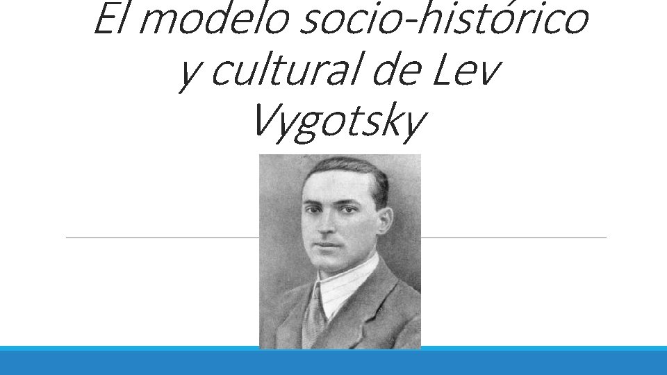 El modelo socio-histórico y cultural de Lev Vygotsky 