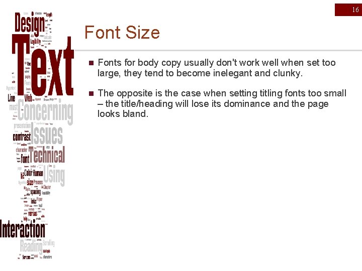 16 Font Size n Fonts for body copy usually don't work well when set