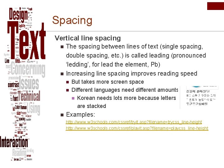 Spacing Vertical line spacing n n The spacing between lines of text (single spacing,