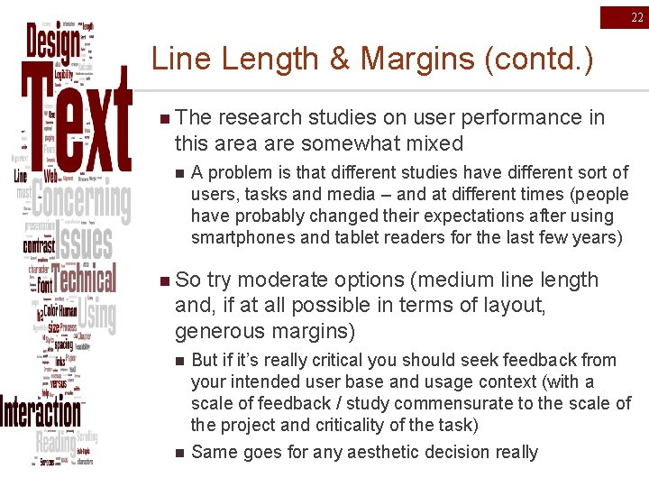 22 Line Length & Margins (contd. ) n The research studies on user performance