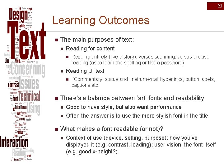 23 Learning Outcomes n The main purposes of text: n Reading for content n