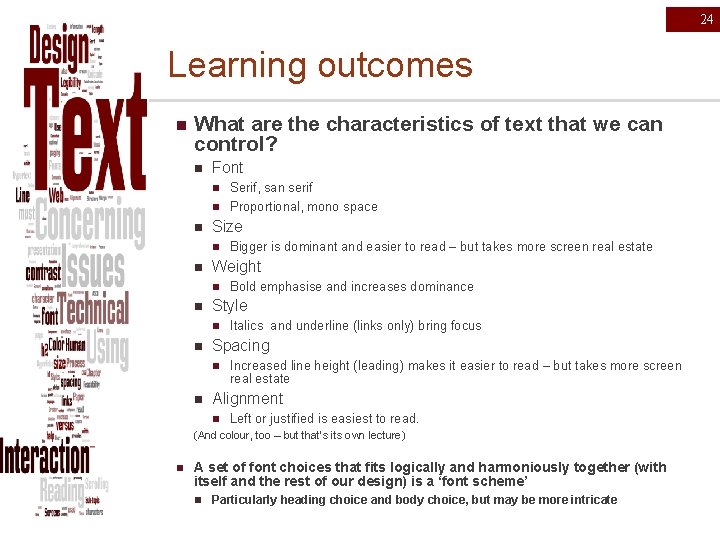 24 Learning outcomes n What are the characteristics of text that we can control?