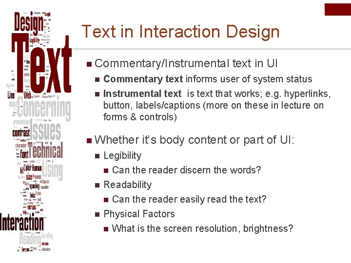 Text in Interaction Design n Commentary/Instrumental text in UI n Commentary text informs user