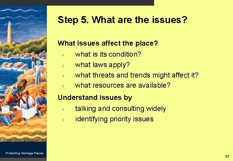 Step 5. What are the issues? What issues affect the place? ‹ ‹ what