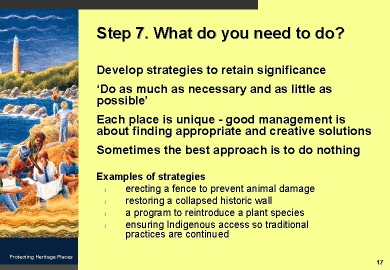 Step 7. What do you need to do? Develop strategies to retain significance ‘Do