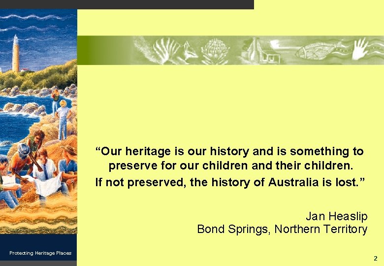 “Our heritage is our history and is something to preserve for our children and