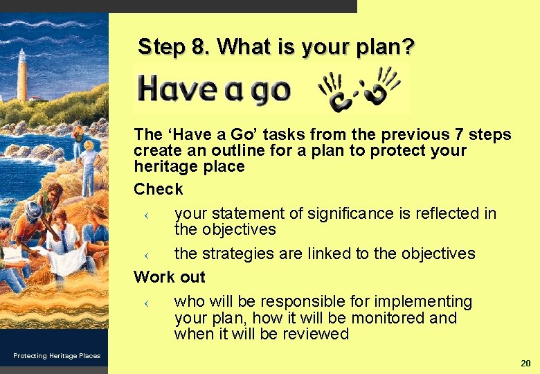 Step 8. What is your plan? The ‘Have a Go’ tasks from the previous