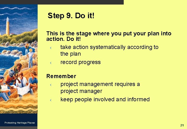 Step 9. Do it! This is the stage where you put your plan into