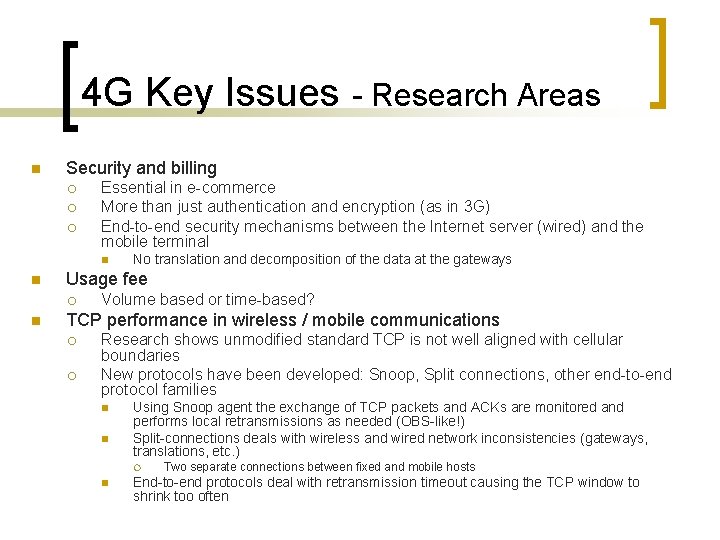 4 G Key Issues - Research Areas n Security and billing ¡ ¡ ¡