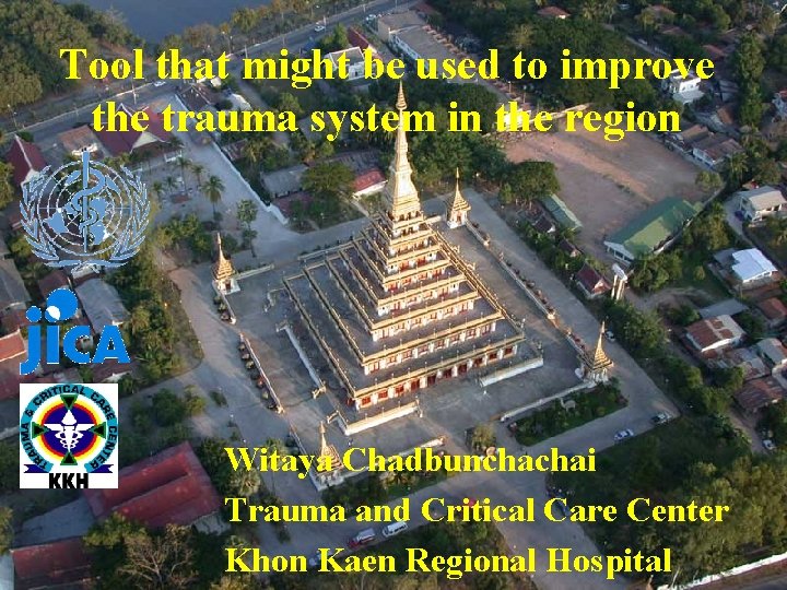 Tool that might be used to improve the trauma system in the region Witaya