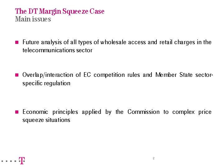 The DT Margin Squeeze Case Main issues n Future analysis of all types of