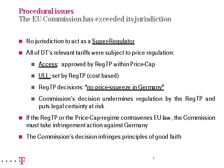 Procedural issues The EU Commission has exceeded its jurisdiction n No jurisdiction to act