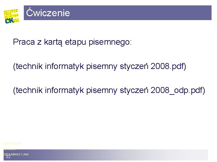 Ćwiczenie Praca z kartą etapu pisemnego: (technik informatyk pisemny styczeń 2008. pdf) (technik informatyk