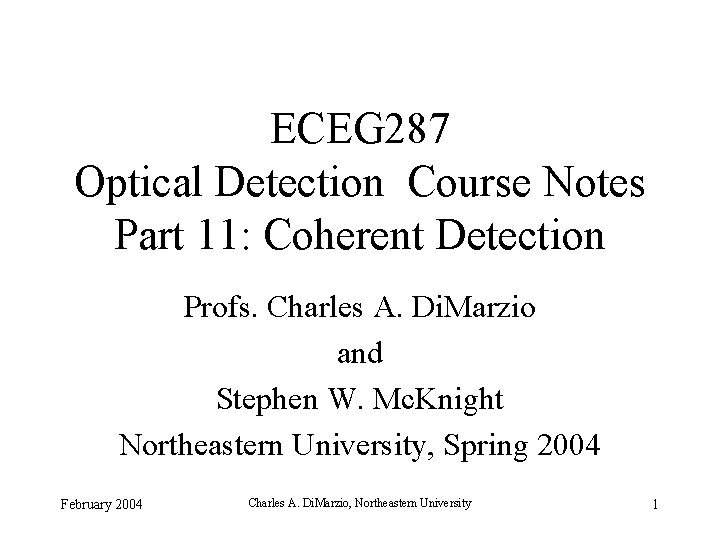 ECEG 287 Optical Detection Course Notes Part 11: Coherent Detection Profs. Charles A. Di. ECEG 287 Optical Detection Course Notes Part 11: Coherent Detection Profs. Charles A. Di.