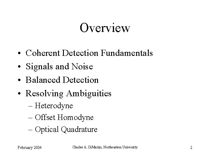 Overview • • Coherent Detection Fundamentals Signals and Noise Balanced Detection Resolving Ambiguities – Overview • • Coherent Detection Fundamentals Signals and Noise Balanced Detection Resolving Ambiguities –