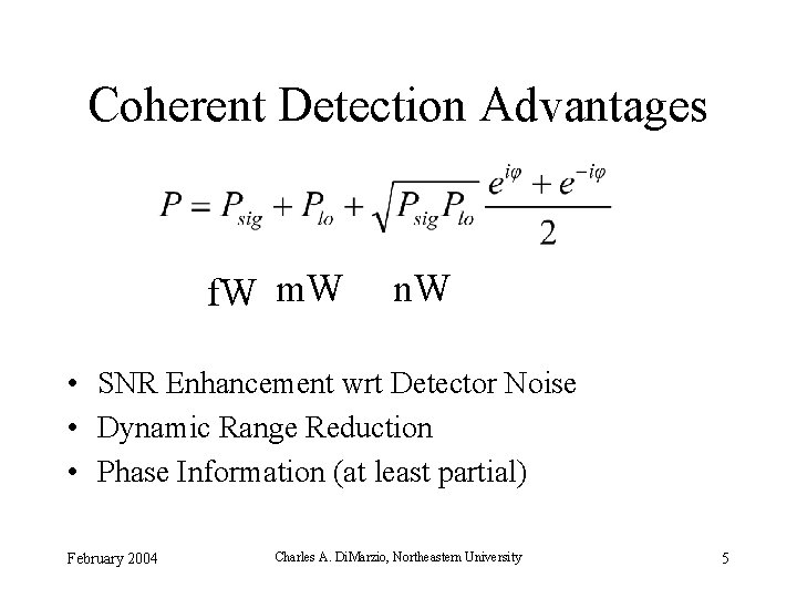 Coherent Detection Advantages f. W m. W n. W • SNR Enhancement wrt Detector Coherent Detection Advantages f. W m. W n. W • SNR Enhancement wrt Detector