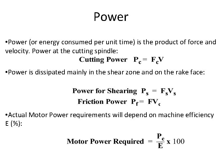 Power • Power (or energy consumed per unit time) is the product of force