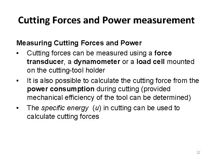 Cutting Forces and Power measurement Measuring Cutting Forces and Power • Cutting forces can