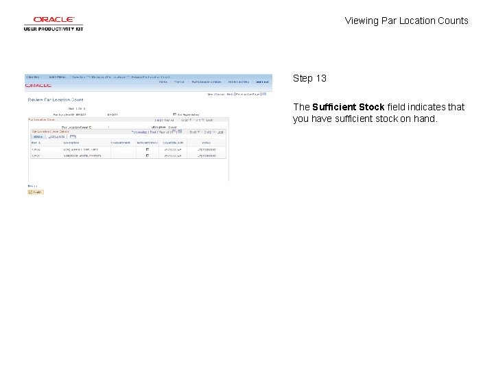 Viewing Par Location Counts Step 13 The Sufficient Stock field indicates that you have