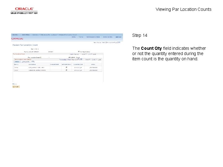 Viewing Par Location Counts Step 14 The Count Qty field indicates whether or not