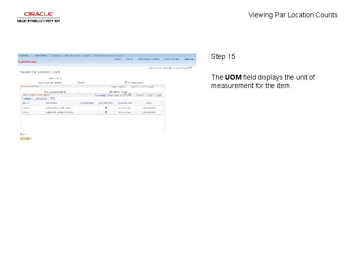 Viewing Par Location Counts Step 15 The UOM field displays the unit of measurement