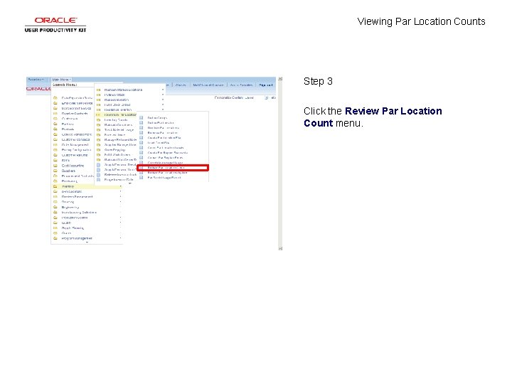 Viewing Par Location Counts Step 3 Click the Review Par Location Count menu. 