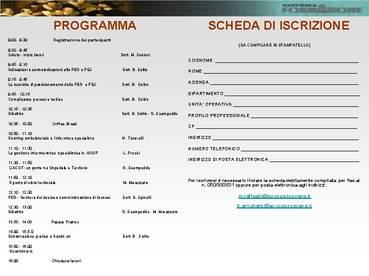 PROGRAMMA 8. 00 - 8. 30 SCHEDA DI ISCRIZIONE Registrazione dei partecipanti (DA COMPILARE
