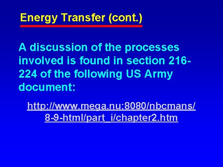 Energy Transfer (cont. ) A discussion of the processes involved is found in section