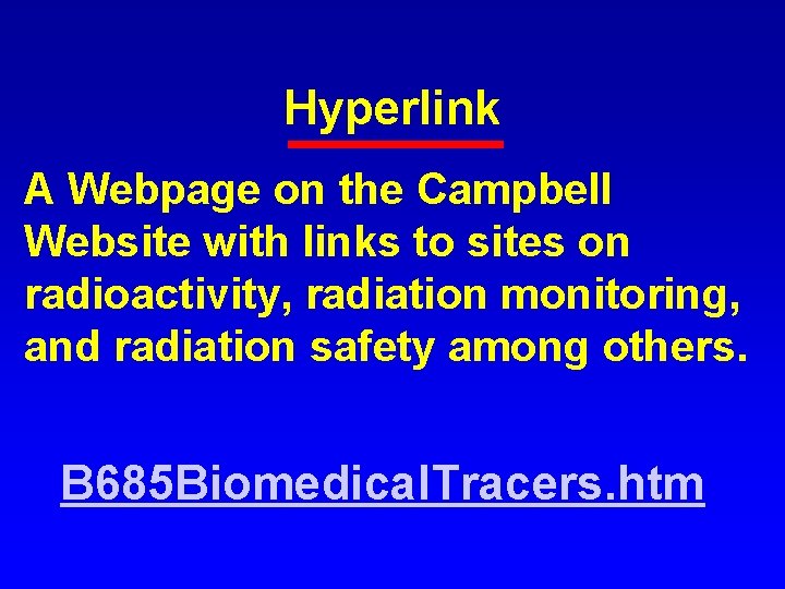 Hyperlink A Webpage on the Campbell Website with links to sites on radioactivity, radiation
