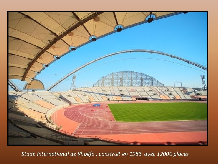 Stade International de Khalifa , construit en 1986 avec 12000 places 