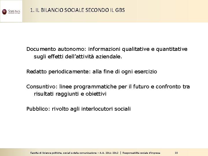 1. IL BILANCIO SOCIALE SECONDO IL GBS Documento autonomo: informazioni qualitative e quantitative sugli