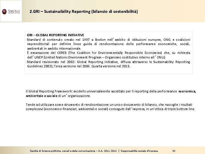 2. GRI – Sustainaibility Reporting (bilancio di sostenibilità) GRI – GLOBAL REPORTING INITIATIVE Standard