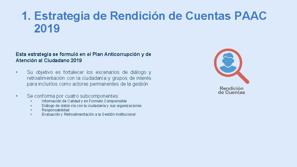 1. Estrategia de Rendición de Cuentas PAAC 2019 Esta estrategia se formuló en el