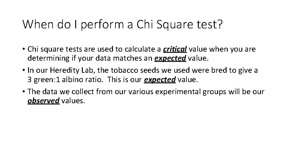 Chi Square Review When do I perform a