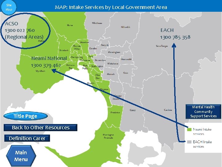 Site Map MAP: Intake Services by Local Government Area ACSO 1300 022 760 (Regional