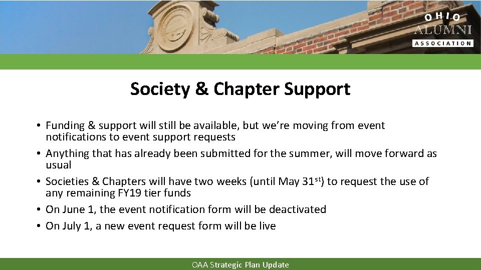 Society & Chapter Support • Funding & support will still be available, but we’re