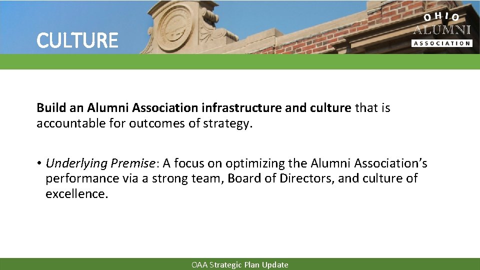CULTURE Build an Alumni Association infrastructure and culture that is accountable for outcomes of