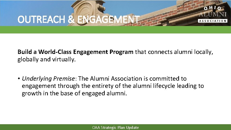 OUTREACH & ENGAGEMENT Build a World-Class Engagement Program that connects alumni locally, globally and