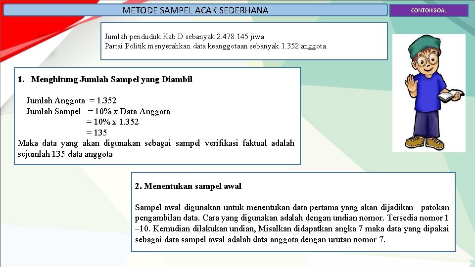 METODE SAMPEL ACAK SEDERHANA CONTOH SOAL Jumlah penduduk Kab D sebanyak 2. 478. 145