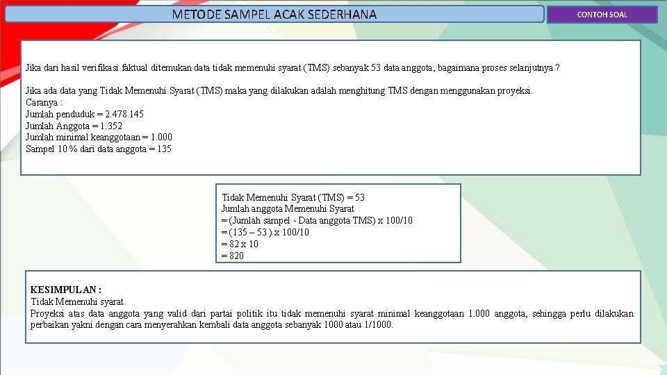 METODE SAMPEL ACAK SEDERHANA CONTOH SOAL Jika dari hasil verifikasi faktual ditemukan data tidak