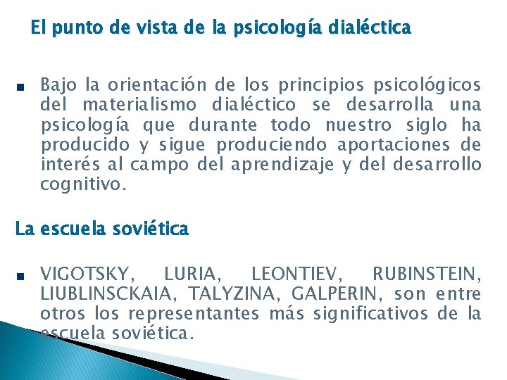 El punto de vista de la psicología dialéctica Bajo la orientación de los principios