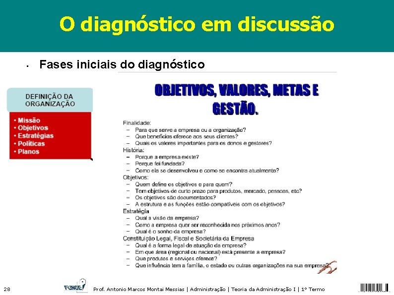 O diagnóstico em discussão • 28 Fases iniciais do diagnóstico Prof. Antonio Marcos Montai