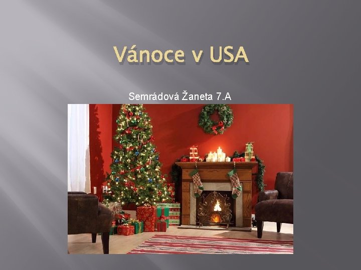 Vánoce v USA Semrádová Žaneta 7. A 