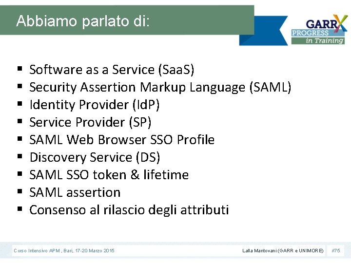 Abbiamo parlato di: § § § § § Software as a Service (Saa. S)