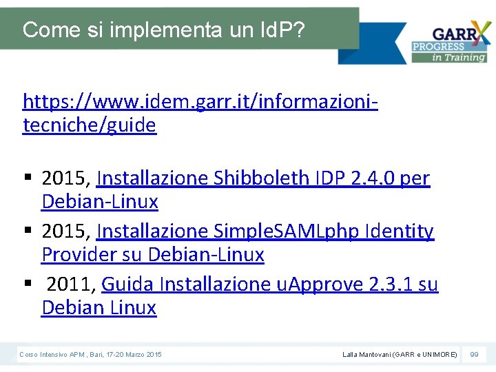 Come si implementa un Id. P? https: //www. idem. garr. it/informazionitecniche/guide § 2015, Installazione