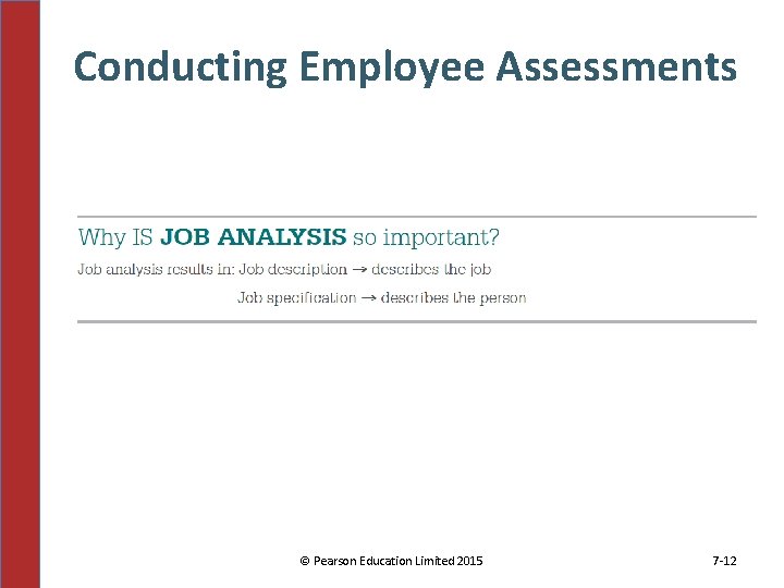 Conducting Employee Assessments © Pearson Education Limited 2015 7 -12 