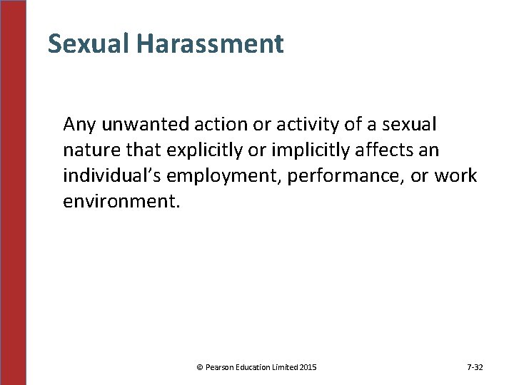 Sexual Harassment Any unwanted action or activity of a sexual nature that explicitly or