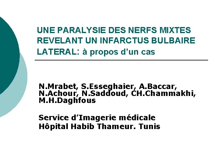 UNE PARALYSIE DES NERFS MIXTES REVELANT UN INFARCTUS BULBAIRE LATERAL: à propos d’un cas
