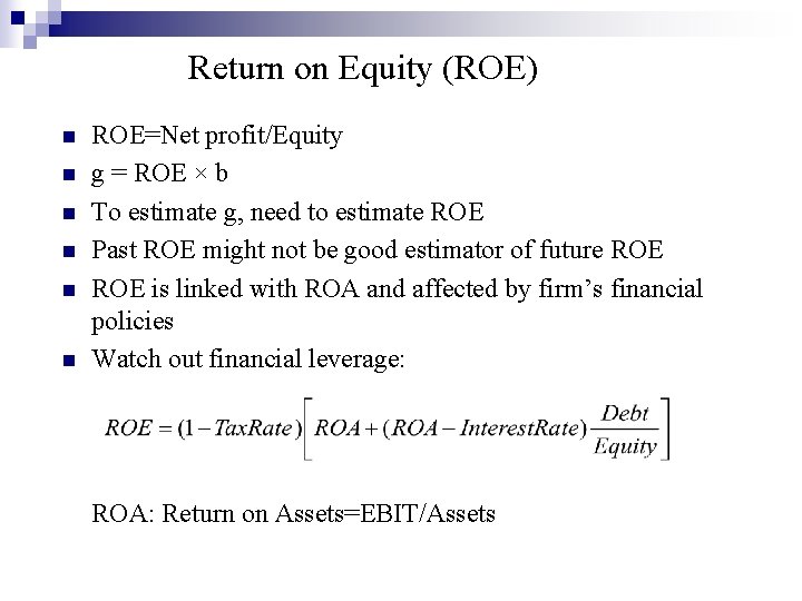 Return on Equity (ROE) n n n ROE=Net profit/Equity g = ROE × b